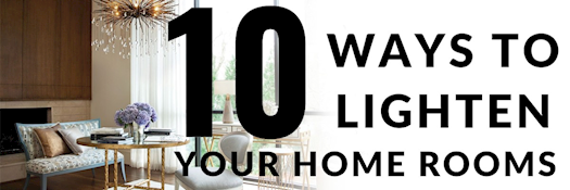 10 Ways To lighten your Home